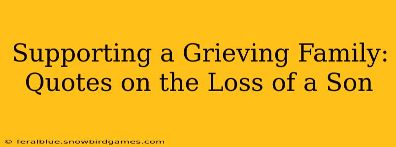 Supporting a Grieving Family: Quotes on the Loss of a Son