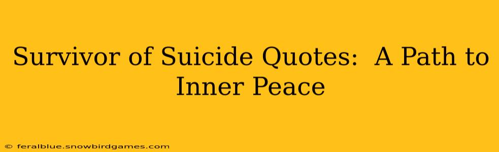 Survivor of Suicide Quotes:  A Path to Inner Peace