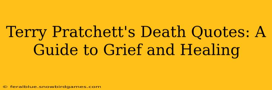 Terry Pratchett's Death Quotes: A Guide to Grief and Healing