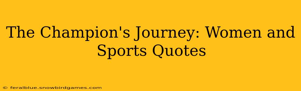 The Champion's Journey: Women and Sports Quotes