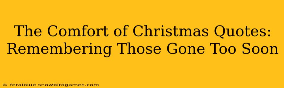 The Comfort of Christmas Quotes: Remembering Those Gone Too Soon