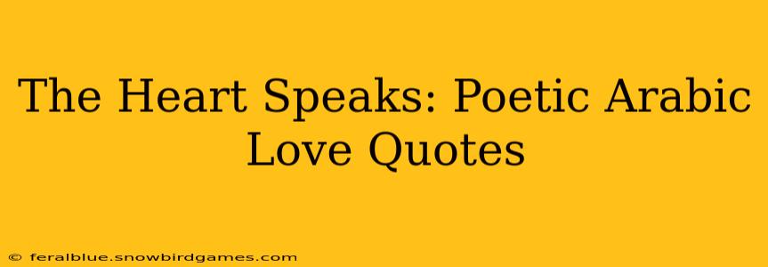 The Heart Speaks: Poetic Arabic Love Quotes