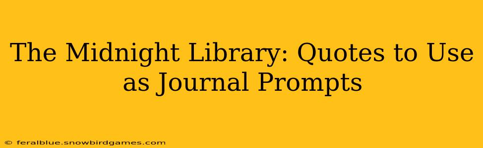 The Midnight Library: Quotes to Use as Journal Prompts