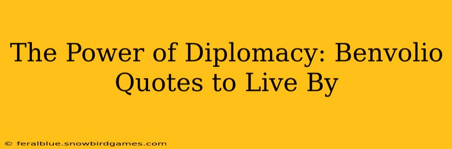 The Power of Diplomacy: Benvolio Quotes to Live By