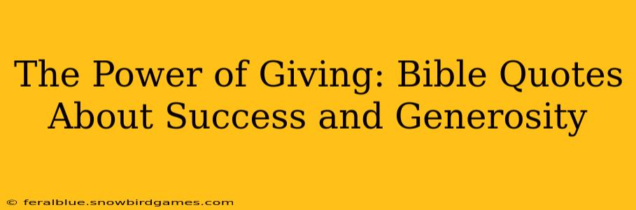 The Power of Giving: Bible Quotes About Success and Generosity