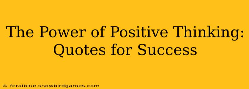 The Power of Positive Thinking: Quotes for Success