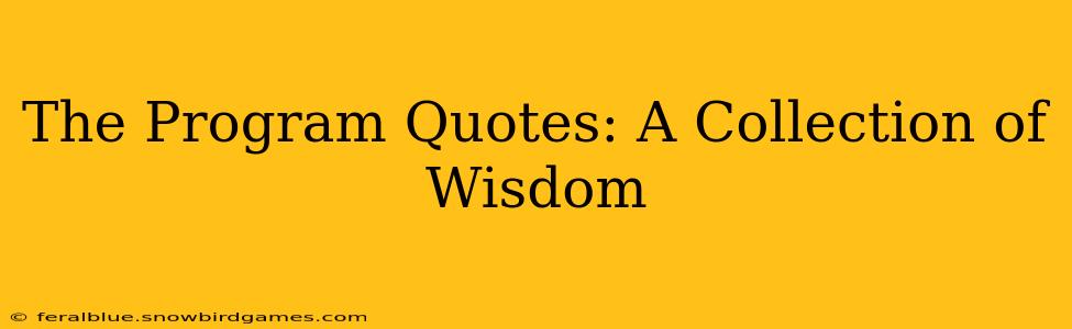 The Program Quotes: A Collection of Wisdom