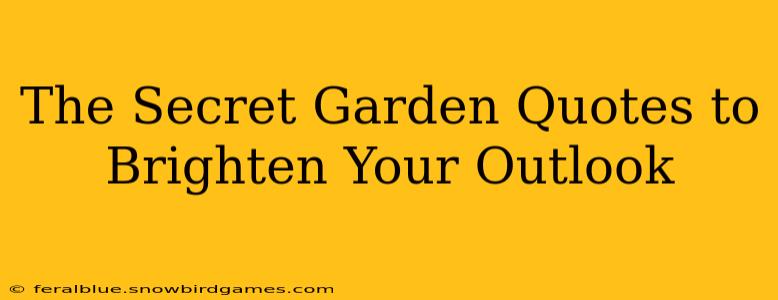 The Secret Garden Quotes to Brighten Your Outlook
