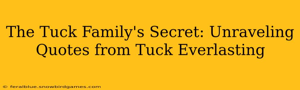 The Tuck Family's Secret: Unraveling Quotes from Tuck Everlasting
