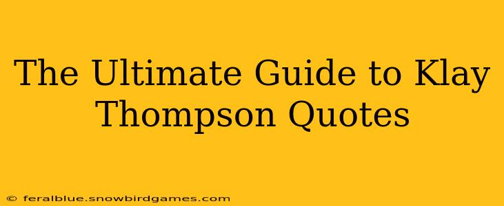 The Ultimate Guide to Klay Thompson Quotes