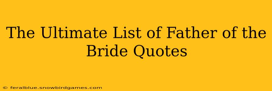 The Ultimate List of Father of the Bride Quotes
