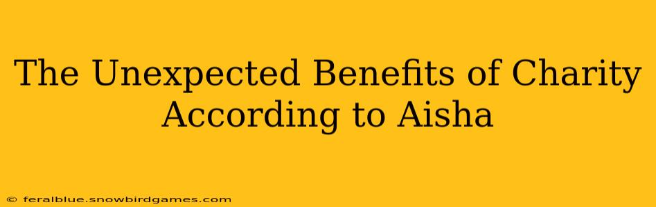 The Unexpected Benefits of Charity According to Aisha