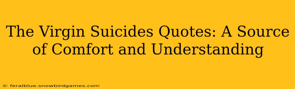 The Virgin Suicides Quotes: A Source of Comfort and Understanding