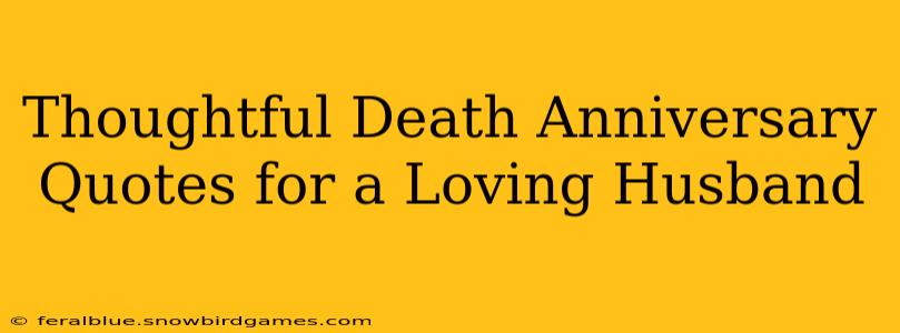 Thoughtful Death Anniversary Quotes for a Loving Husband