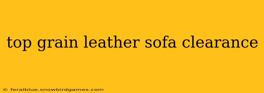top grain leather sofa clearance