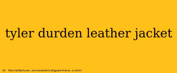 tyler durden leather jacket