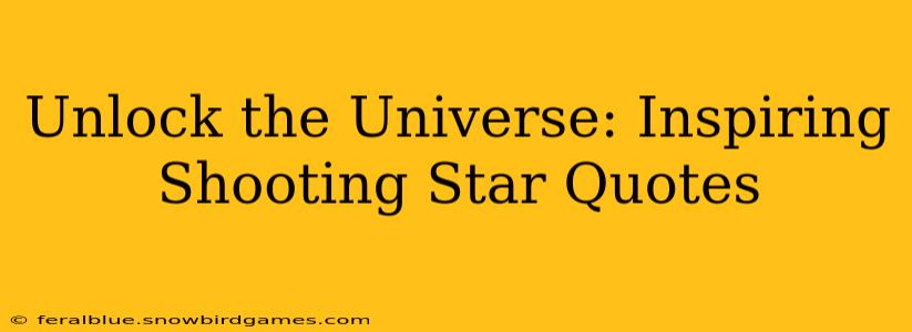 Unlock the Universe: Inspiring Shooting Star Quotes
