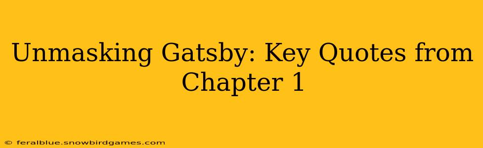 Unmasking Gatsby: Key Quotes from Chapter 1