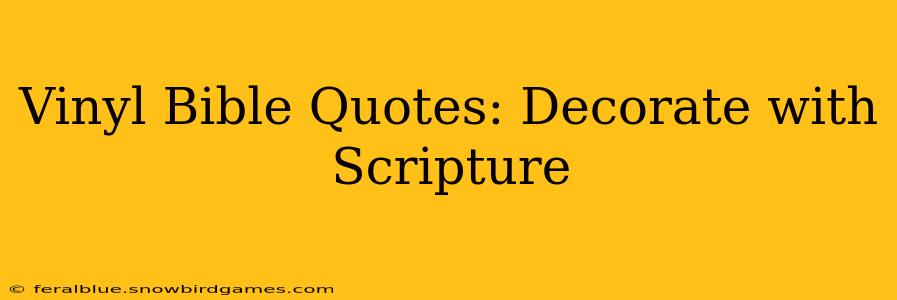 Vinyl Bible Quotes: Decorate with Scripture