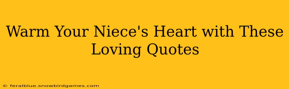 Warm Your Niece's Heart with These Loving Quotes