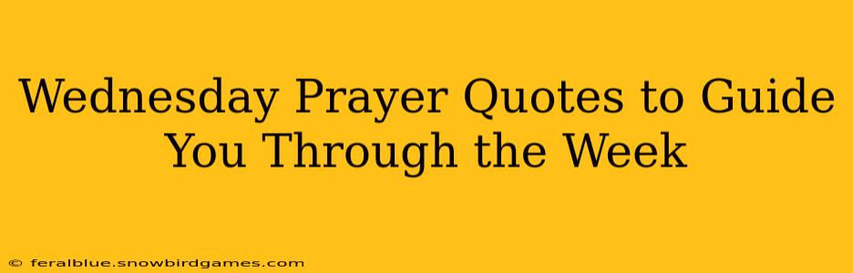 Wednesday Prayer Quotes to Guide You Through the Week