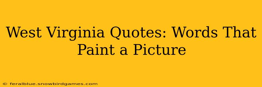 West Virginia Quotes: Words That Paint a Picture