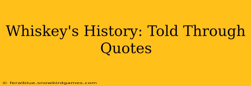 Whiskey's History: Told Through Quotes