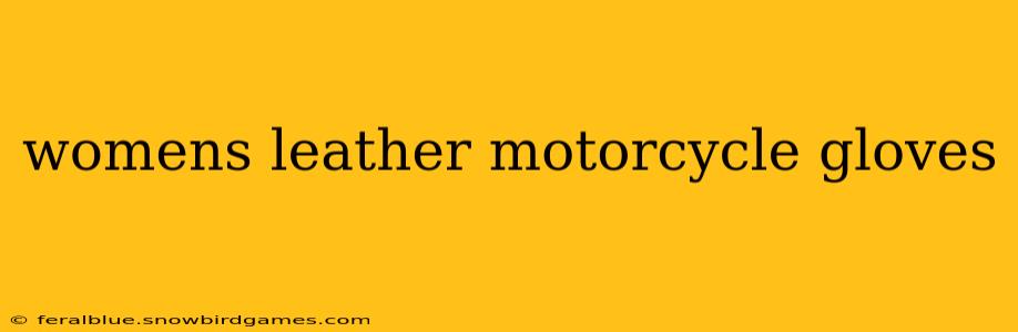 womens leather motorcycle gloves